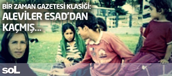 Bir Zaman Gazetesi Klasiği: Aleviler Esad'dan kaçmış...