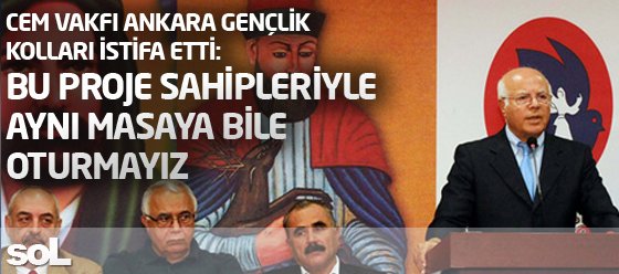 Cem Vakfı Ankara Gençlik Kolları istifa etti