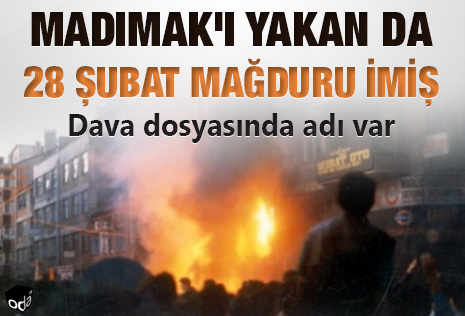 Madımak'ı yakan da 28 Şubat Mağduru imiş
