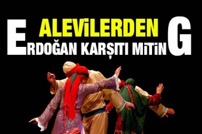 Alevilerden Erdoğan karşıtı miting