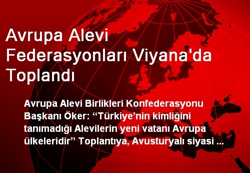 Avrupa Alevi Federasyonları Viyana'da Toplandı