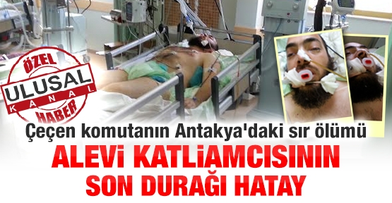 Alevi katliamcısının son durağı Hatay