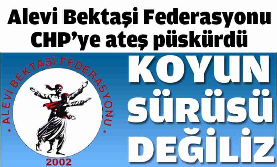 Alevi Bektaşi Federasyonu’ndan CHP’ye sert tepki