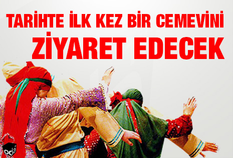 Tarihte ilk kez bir cemevini ziyaret edecek