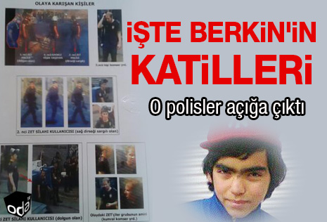 İşte Berkin Elvan'ın katilleri
