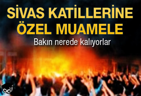 Sivas katillerine özel muamele