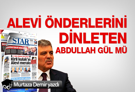Alevi önderlerini dinleten Abdullah Gül mü