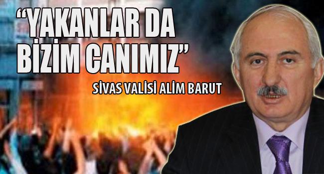 Sivas Valisi Barut: 'Madımak Katliamı’nın failleri de bizim canımız'