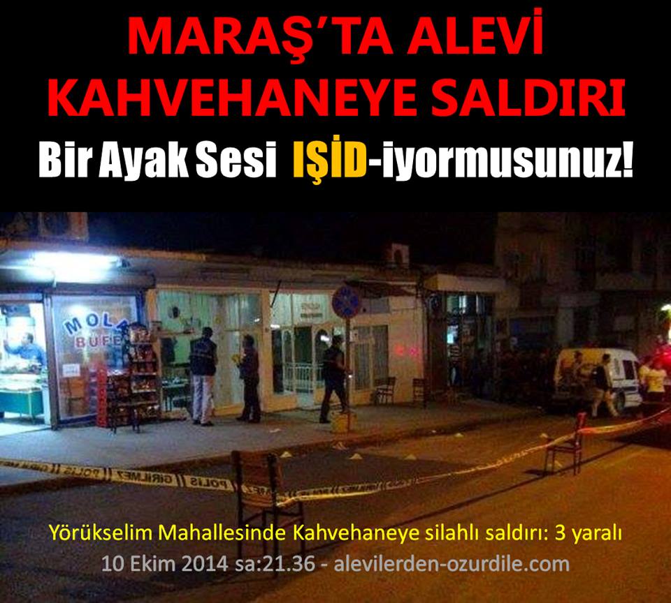 Alevi Kahvehaneye Saldırı:'Bir Ayak Sesi IŞİD-iyormusunuz!'
